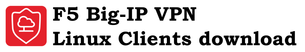F5 BigIP VPN Clients for Linux
